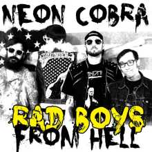 Neon Cobra - Rad Boys From Hell