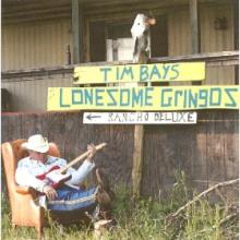 Tim Bays & the Lonesome Gringos - Rancho Deluxe