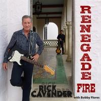 Rick Cavender - Renegade Fire