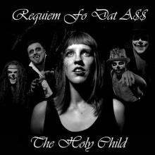 The Holy Child - Requiem Fo Dat A$$