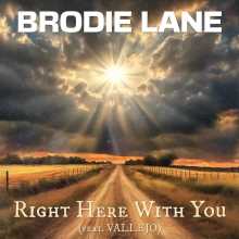 Brodie Lane (feat. Vallejo) - Right Here With You