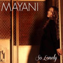 Mayani - So Lonely