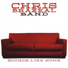 Chris Brazeal Band - Sounds Like Home