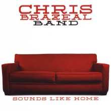 Chris Brazeal Band - Sounds Like Home