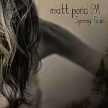 matt pond PA - Spring Fools