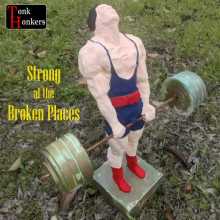 Tonk Honkers - Strong at the Broken Places
