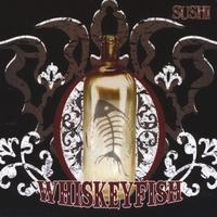 Whiskeyfish - Sushi