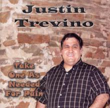 Justin Trevino - Take One As Needed For Pain