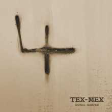 Daniel Harper - Tex-Mex