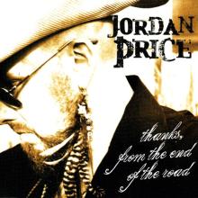 Jordan Price - Thanks, From the End of the Road