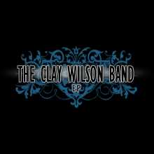 The Clay Wilson Band - The Clay Wilson Band EP