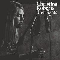 Christina Roberts - The Fights