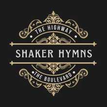 Shaker Hymn - The Highway and the Boulevard