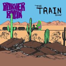Parker Ryan - The Train Song