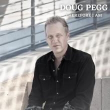 Doug Pegg - Therefore I Am
