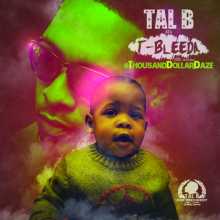 Tal B - Thousand Dollar Daze