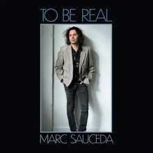 Marc Sauceda - To Be Real