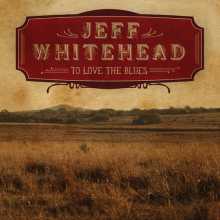 Jeff Whitehead - To Love the Blues (Radio Edit)