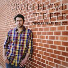 Thomas Craig Elliott - Truth Beyond the Fire