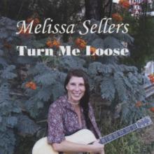 Melissa Sellers - Turn Me Loose