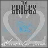 Tim Griggs - Twenty-two