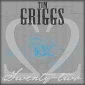 Tim Griggs - Twenty-two