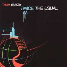 Thom Barker - Twice The Usual