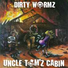 Dirty Wormz - Uncle Tomz Cabin