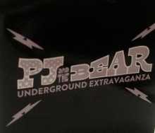 PJ and The BEAR - Underground Extravaganza