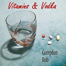Compton Rob - Vitamins & Vodka