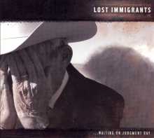 Lost Immigrants - Waiting on Judgement Day