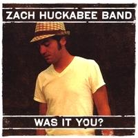 Zach Huckabee - Was It You?