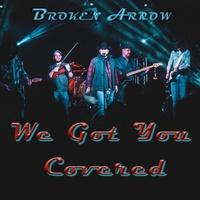 Broken Arrow - We Got You Covered