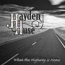 Hayden Huse - When The Highway Is Home