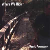 Derek Scott Aramburu - Where We Hide