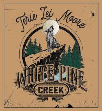 Terie Lei Moore - White Pine Creek