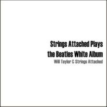 Will Taylor & Strings Attached - The White Album Live!