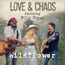 Love & Chaos - Wildflower (feat. Willy Braun)