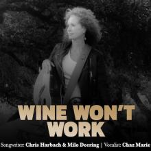 Chaz Marie - Wine Won't Work