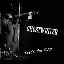 Ghostwriter - Wreck the City / Simplify Your Life