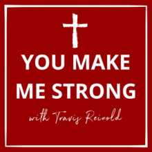 Travis Reinold - You Make Me Strong