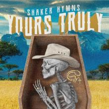 Shaker Hymns - Yours Truly